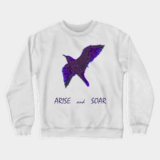 Go Higher with Arise and Soar Quote - with Purple Floral Bird Crewneck Sweatshirt